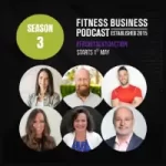 Fitness Business Podcast (Season 3: From Talk to Action)